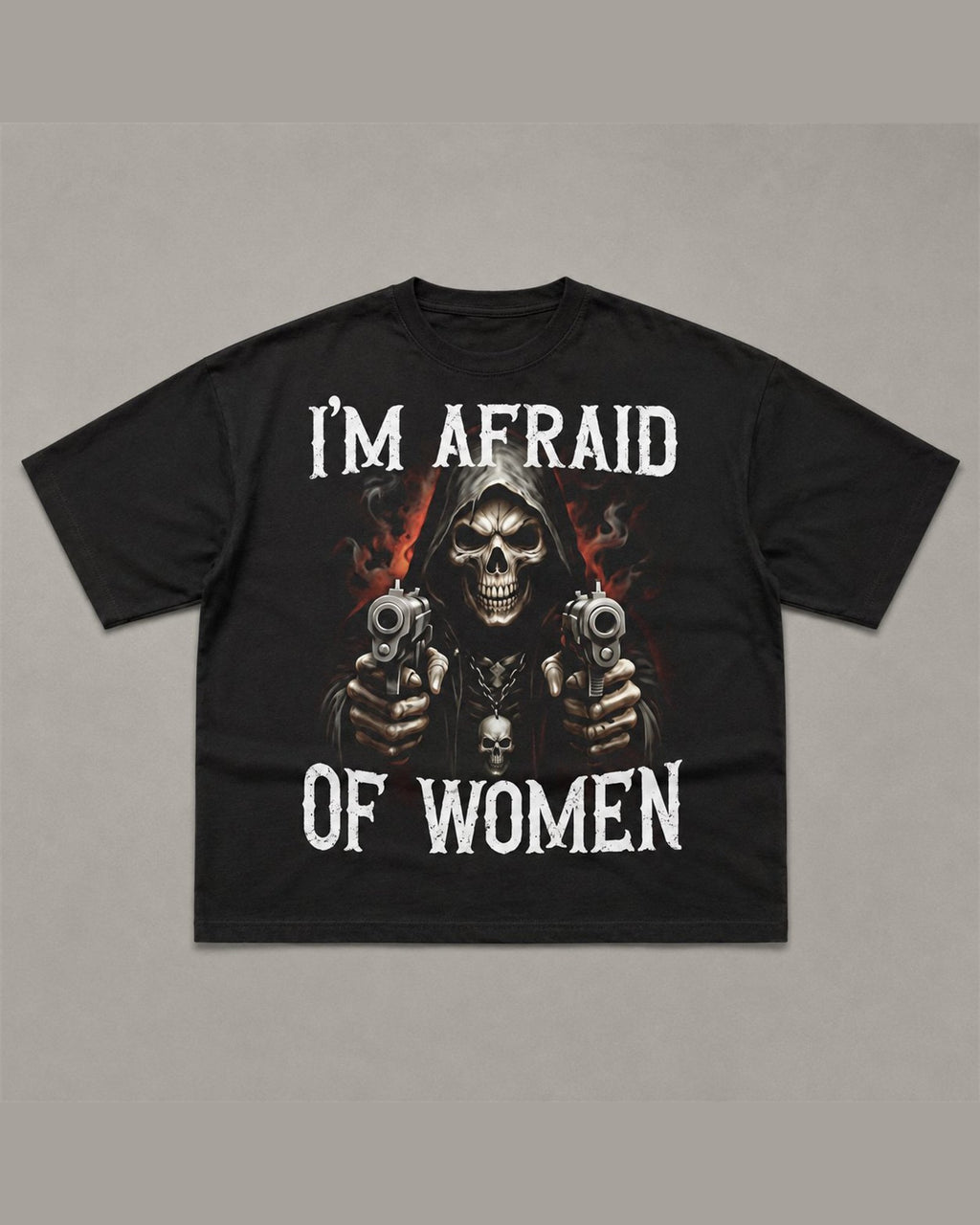 Black heavyweight tee reading I'M AFRAID OF WOMEN above and below an airbrushed hooded skeleton figure
